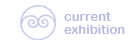 current exhibition